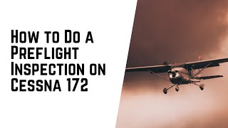 Cessna 172 Checklist  How to do a Preflight Inspection [upl. by Santa]