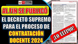 ¡LO MÁS ESPERADO EL DECRETO SUPREMO PARA LA CONTRATACIÓN DOCENTE 2024 [upl. by Orrin]