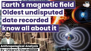 Oldest Undisputed Date of Earth’s Magnetic Field  StudyIQ IAS [upl. by Chuu]