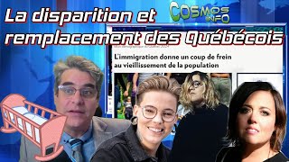 La disparition et le remplacement des QuébécoisExtrait du Cosmos Show jeudi 22h [upl. by Aicella]