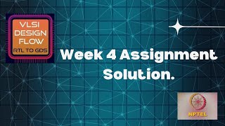 WeeK 4  VLSI Design Flow  RTL to GDS by Sneh Saurabh  2024 Aug nptelassignmentsolution [upl. by Georgy]