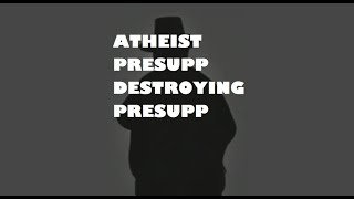 Destroying a Room of Presuppositionalists With Atheist Presuppositional Apologetics Darth Acolytes [upl. by Bunny583]