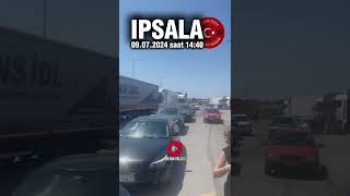 Vatan Yolu TV  09072024 Ipsala Sınır Kapısı Kipi Yunanistan Türkiye silayolu shorts [upl. by Abih549]