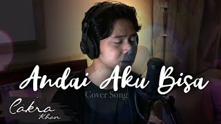 Chrisye  Andai Aku Bisa Cakra Khan Cover [upl. by Yelbmik]