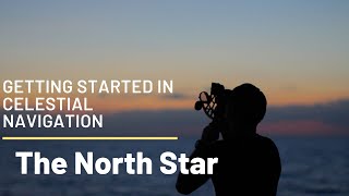 Getting Started in Celestial Navigation The North Star [upl. by Lawrence212]