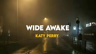 Wide Awake  Katy Perry Lyrics [upl. by Hillari]