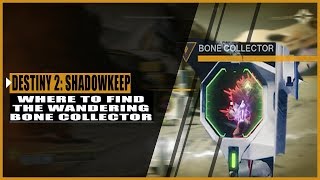 Where To Finde Wandering Bone Collector On The Moon DESTINY 2 SHADOWKEEP [upl. by Jordanna]