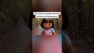 Escucha la canción al revés de Dora la Exploradora [upl. by Aneloaup]