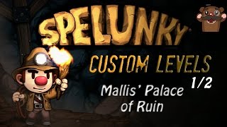 Spelunky Custom Levels with Baer  Mallis Palace of Ruin 12 [upl. by Aratak]