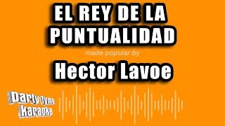 Hector Lavoe  El Rey De La Puntualidad Versión Karaoke [upl. by Rehpotsirhcnhoj901]