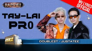 Tay  Lai Pr0 Tây  Lai Pro  JustaTee x Double2T  Rap Việt 2023 MV Lyrics [upl. by Sukul]