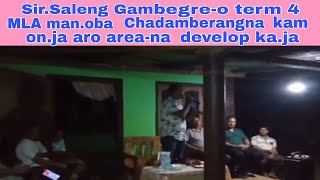 SirSaleng A Sangma Gambegreo Term 4 MLA ongpiloba chadamberangna kam onja aro develop kaja [upl. by Ittam]