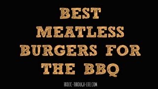 Best Meatless Burgers for the BBQ [upl. by Jill]