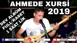 AHMEDE XURSİ DEV ALBÜM 2019 FULL KASET FULL TEMPO 1 SAATLİK [upl. by Ennahtur]