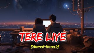 Tere Liye  Slowed amp Reverb  Prince  Atif Aslam Shreya Ghoshal  Hindi Lofi Mix Songs [upl. by Elleunamme]