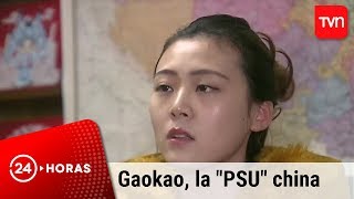 Gaokao la difícil quotPSUquot china  24 Horas TVN Chile [upl. by Tomlinson]