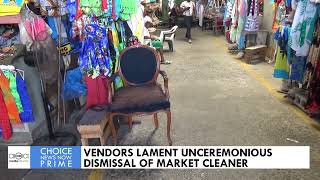 VENDORS LAMENT UNCEREMONIOUS DISMISSAL OF MARKET CLEANER [upl. by Deb]