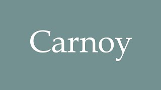 How to Pronounce Carnoy Correctly in French [upl. by Jessalyn]