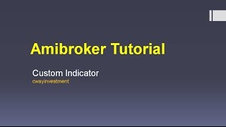 Amibroker TutorialCustom Indicator [upl. by Oecam217]