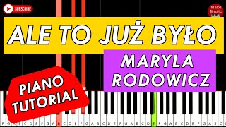 ALE TO JUŻ BYŁO Maryla Rodowicz  Piano Keyboard Tutorial [upl. by Lidaa785]