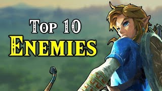 Top 10 BOTW Enemies [upl. by Schug265]