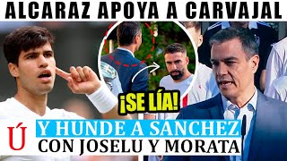 🔴 PRIMERO Carvajal y AHORA Alcaraz HUMILLA a Pedro Sánchez por la SELECCIÓN ESPAÑOLA Morata también [upl. by Vachil]