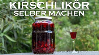 Kirschlikör selber machen  Sauerkirschen Rezept für den selbst gemachten Likör [upl. by Nenerb]