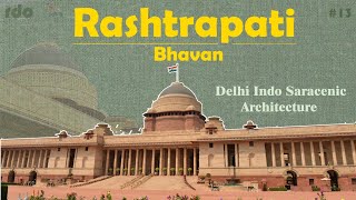 Rashtrapati Bhavan  Architectural History  Indo Saracenic Architecture  rdo [upl. by Yendys]