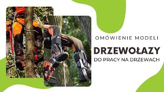 Drzewołazy dla arborystów  omówienie najpopularniejszych modeli [upl. by Thgirw531]