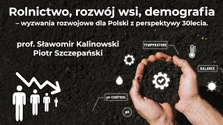 Rolnictwo rozwój wsi demografia  wyzwania rozwojowe dla Polski  S Kalinowski P Szczepański [upl. by Haym]