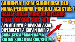 AKHIRNYA STATUS FINAL CLOSING DI SIKS NG  PENERIMA PKH JULI AGUSTUS SUDAH BISA DICEK  SEGERA CAIR [upl. by Holli]