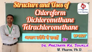 Structure and Uses of Chloroform Dichloromethane Tetrachloromethane Alkyl halides  BP 202T [upl. by Ap195]