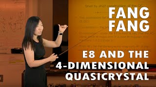 Fang Fang  E8 and the 4Dimensional Quasicrystal [upl. by Nailij]