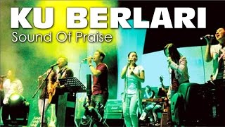 Sound Of Praise  Ku Berlari  Lagu Rohani [upl. by Nobe]