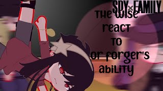 The Wise react to Yor forgers ability  S2  Spy x family react [upl. by Hairam]