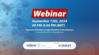 Webinar  Diagnosis of Endemic Fungal Infections in the Americas A Growing Need for a Growing Issue [upl. by Fedirko304]