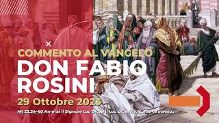 don Fabio Rosini  Commento al Vangelo di domenica 29 Ottobre 2023 [upl. by Ainna481]