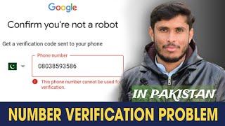 This Phone Number Cannot Be Used for Verification  Number Verification Problem in Pakistan  Solved [upl. by Yrogreg]