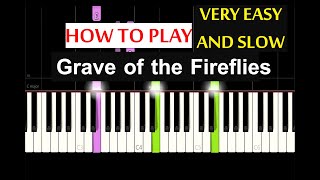 How to play Grave of the Fireflies on piano Very EASY and SLOW PIANO TUTORIAL [upl. by Lebam715]