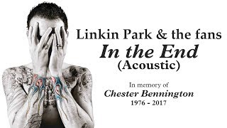 Linkin Park amp the Fans  In the End Acoustic [upl. by Aihpled24]