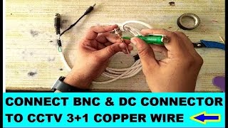 CONNECT BNC amp DC CONNECTOR TO CCTV 31 WIRE  CONNECT BNC CONNECTOR TO CCTV CAMERA  TUTORIAL [upl. by Ayikal831]