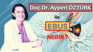 DoçDr AYPERİ ÖZTÜRK İLE EBUS NEDİR [upl. by Akeylah]