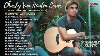 16 COVER LAGU TERBARU 2023  CINTA TAK HARUS MEMILIKI  ST12  COVER CHARLY VAN HOUTEN [upl. by Stark]