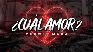 LETRA ¿CUÁL AMOR  Medwin Maca Lyric Video [upl. by Aihsekal]