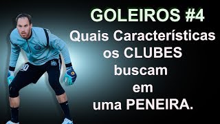 DICAS GOLEIROS 4  Quais características os CLUBES buscam numa PENEIRA [upl. by Yenohtna249]