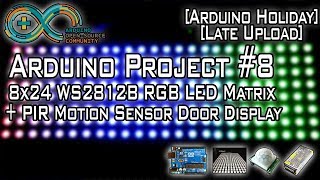 Arduino Project 8  8x24 WS2812B RGB LED Matrix  PIR Motion Sensor Door Display Arduino Holiday [upl. by Ameen]