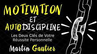 Motivation et Autodiscipline Martin Gautier Livre audio complet [upl. by Madelin]