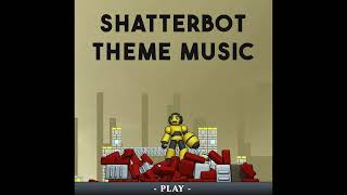 Shatterbot Theme Music [upl. by Bax]