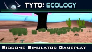 Tyto Ecology Gameplay  Biodome Simulator Part 1 [upl. by Bambie145]