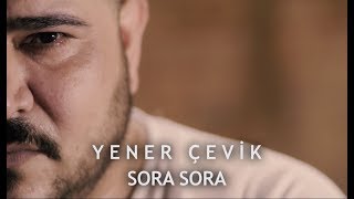 Yener Çevik  Sora Sora  prod aerro [upl. by Notsnorb809]